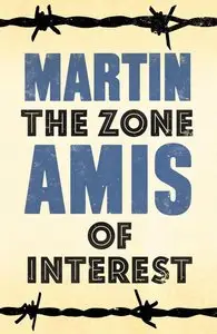 The Zone of Interest: A Novel