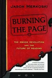 Burning the page: The eBook revolution and the future of reading