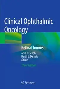 Clinical Ophthalmic Oncology: Retinal Tumors, 3rd edition