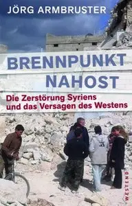 Brennpunkt Nahost: Die Zerstörung Syriens und das Versagen des Westens (Repost)