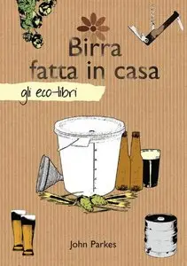 Birra fatta in casa (Gli Eco-Libri)