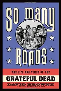 So Many Roads: The Life and Times of the Grateful Dead (repost)