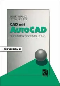 CAD mit AutoCAD: Eine umfassende Einführung für die Arbeit mit Version 11