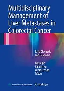 Multidisciplinary Management of Liver Metastases in Colorectal Cancer: Early Diagnosis and Treatment [Repost]
