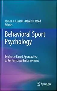 Behavioral Sport Psychology: Evidence-Based Approaches to Performance Enhancement