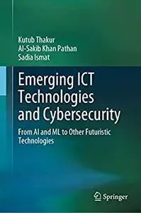 Emerging ICT Technologies and Cybersecurity