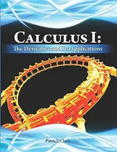 Calculus I: The Derivative and Its Applications