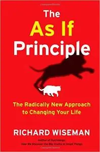 The As If Principle: The Radically New Approach to Changing Your Life (Repost)