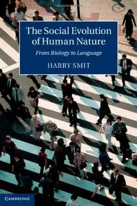 The Social Evolution of Human Nature: From Biology to Language (repost)