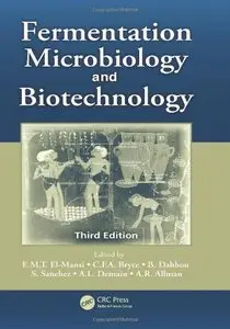 Fermentation Microbiology and Biotechnology, Third Edition (repost)