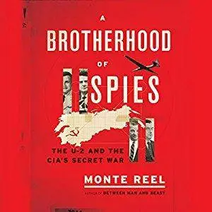 A Brotherhood of Spies: The U-2 and the CIA's Secret War [Audiobook]