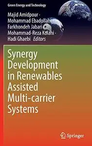Synergy Development in Renewables Assisted Multi-carrier Systems