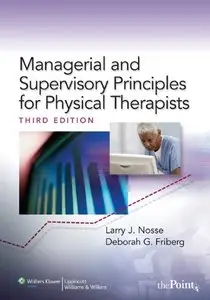 Managerial and Supervisory Principles for Physical Therapists (repost)