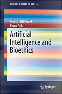 Artificial Intelligence and Bioethics