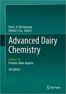 Advanced Dairy Chemistry: Volume 1A: Proteins: Basic Aspects, 4th Edition Ed 4