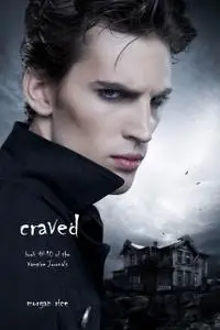 «Craved (Book #10 in the Vampire Journals)» by Morgan Rice