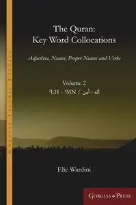 The Quran: Key Word Collocations, vol. 2: Adjectives, Nouns, Proper Nouns and Verbs: 15