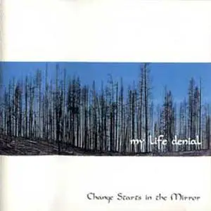 My Life Denial - Change Starts In The Mirror (1999) {Steadfast}