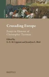 Crusading Europe: Essays in Honour of Christopher Tyerman