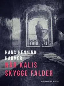 «Når Kalis skygge falder» by Hans Henning Harmer