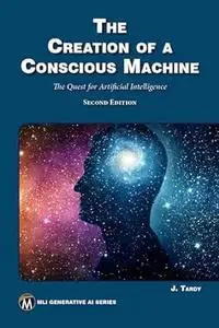 The Creation of a Conscious Machine, 2nd Edition