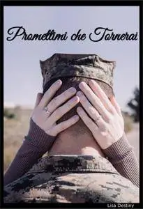 Lisa Destiny - Promettimi che tornerai