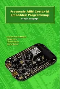 Freescale ARM Cortex-M Embedded Programming: Using C Language (ARM books Book 3)