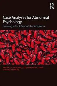 Case Analyses for Abnormal Psychology: Learning to Look Beyond the Symptoms, 2 edition