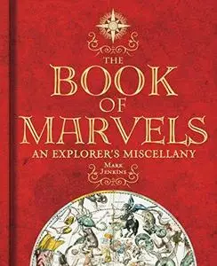 The Book of Marvels: An Explorer's Miscellany