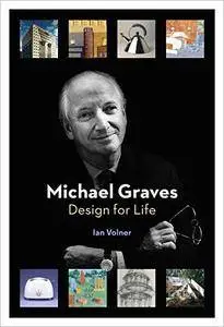Michael Graves: Design for Life