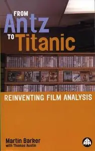 From Antz To Titanic: Reinventing Film Analysis