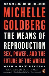 The Means of Reproduction: Sex, Power, and the Future of the World