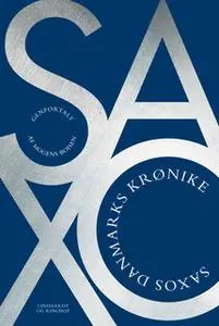 «Saxos Danmarks Krønike» by Saxo Grammaticus