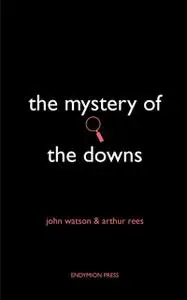 «The Mystery of the Downs» by John Watson,Arthur Rees