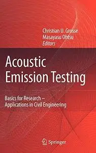 Acoustic Emission Testing: Basics for Research - Applications in Civil Engineering