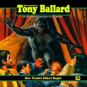 «Tony Ballard - Folge 28: Der Teufel führt Regie» by Thomas Birker,A.F. Morland