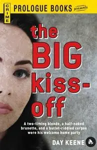 «The Big Kiss-Off» by Day Keene
