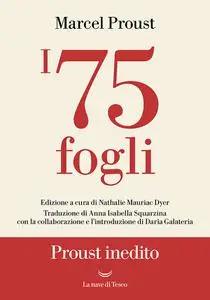 Marcel Proust - I 75 fogli