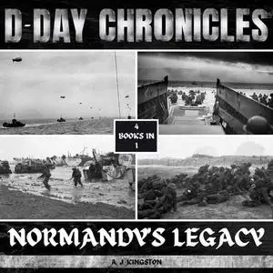 D-Day Chronicles: Normandy's Legacy [Audiobook]