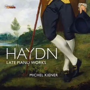 Michel Kiener - Haydn: Late Piano Works (2023)
