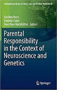 Parental Responsibility in the Context of Neuroscience and Genetics   [Repost]