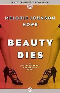 «Beauty Dies» by Melodie Johnson Howe