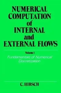 Numerical Computation of Internal and External Flows. Volume 1: Fundamentals of Numerical Discretization