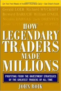John Boik - How Legendary Traders Made Millions: Profiting From the Investment Strategies of the Gretest Traders [Repost]
