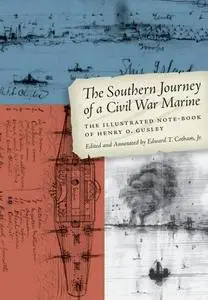 The Southern Journey of a Civil War Marine: The Illustrated Note-Book of Henry O. Gusley (Clifton and Shirley Caldwell Texas He