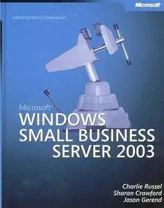 Microsoft Windows Small Business Server 2003 Administrator's Companion 