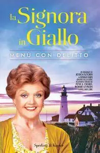 Jessica Fletcher & Donald Bain - La signora in giallo. Menù con delitto (Repost)