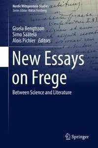 New Essays on Frege: Between Science and Literature