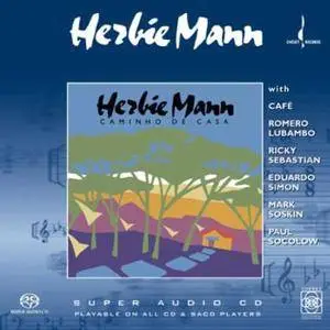 Herbie Mann - Caminho De Casa (1990) [Reissue 2004] MCH SACD ISO + DSD64 + Hi-Res FLAC