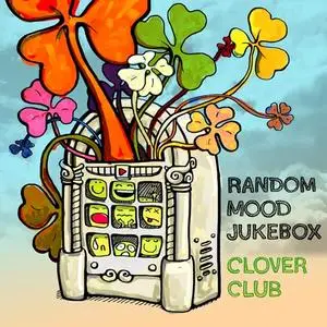 Clover Club - Random Mood Jukebox (2012)